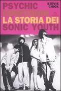 Psychic Confusion. La storia dei Sonic Youth