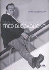 Nientepopodimeno che... Fred Buscaglione!