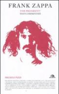 Frank Zappa. For president! Testi commentati