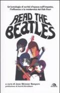 Read the Beatles. Un'antologia di scritti d'epoca sull'impatto, l'influenza e la modernità dei Fab Four