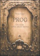 Prog. Una suite lunga mezzo secolo