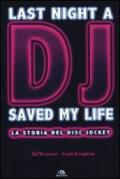 Last night a DJ saved my life. La storia del disc jockey