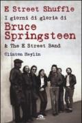 E Street Shuffle. I giorni di gloria di Bruce Springsteen & the E Street Band