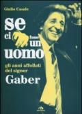 Se ci fosse un uomo. Gli anni affollati del signor Gaber