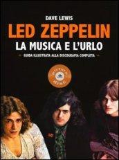 Led Zeppelin. La musica e l'urlo