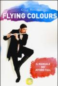 Flying colours. Il manuale dei Jethro Tull