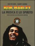 Bob Marley. La musica e lo spirito. Guida illustrata alla discografia completa