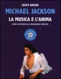 Michael Jackson. La musica e l'anima. Guida illustrata alla discografia completa
