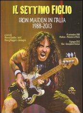 Il settimo figlio. Iron Maiden in Italia 1988-2013