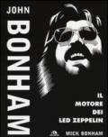 John Bonham. Il motore dei Led Zeppelin