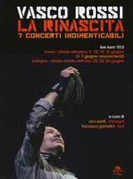 Vasco Rossi. La rinascita. 7 concerti indimenticabili