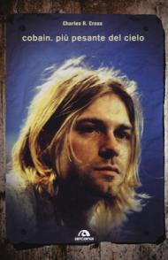 Cobain. Più pesante del cielo