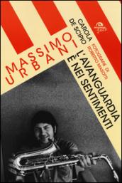 Massimo Urbani: L'avanguardia è nei sentimenti