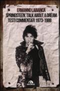 Springsteen. Talk about a dream. Testi commentati 1973-1988