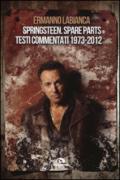 Springsteen. Spare parts. Testi commentati. 1973-2012