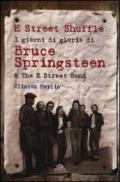 E Street Shuffle. I giorni di gloria di Bruce Springsteen & the E Street Band