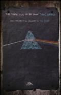 The dark side of the moon. Genesi, storia, eredità del capolavoro dei Pink Floyd