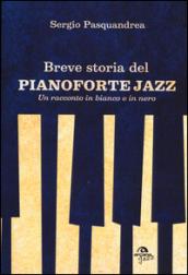 Breve storia del pianoforte jazz. Un racconto in bianco e nero