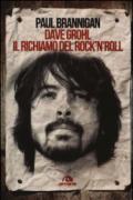 Dave Grohl. Il richiamo del rock'n'roll