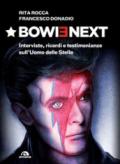 BOWIENEXT. INTERVISTE, RICORDI E TESTIMONIANZE SULL'UOMO DELLE STELLE