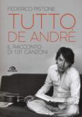 Tutto De André. Il racconto di 131 canzoni