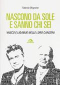 Nascono da sole e sanno chi sei: Vasco e Ligabue nelle loro canzoni