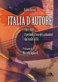 Italia d'autore. 1965-1985: il periodo d'oro dei cantautori dal vinile al Cd