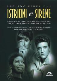 Istrioni e sirene. Vol. 3: Da Ollie Nightingale a Nina Simone, da Frank Sinatra a O.V. Wright.