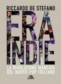 Era Indie. La rivoluzione mancata del nuovo pop italiano