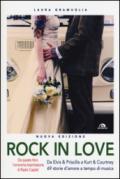 Rock in love. Da Elvis & Priscilla a Kurt & Courtney, 69 storie d'amore a tempo di musica