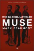 Fuori dal mondo. La storia dei Muse