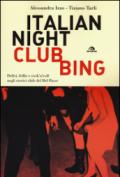 Italian nightclubbing. Deliri, follie e rock'n'roll negli storici club del Bel Paese