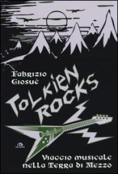 Tolkien Rocks. Viaggio musicale nella Terra di Mezzo