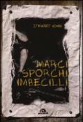 Marci, sporchi, imbecilli. Attraverso la rivolta punk