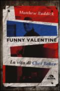 Funny Valentine. La vita di Chet Baker
