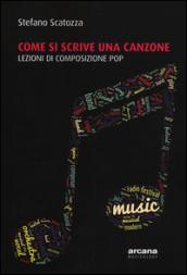 Come si scrive una canzone. Lezioni di composizione pop