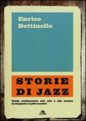 Storie di jazz. Guida sentimentale alla vita e alla musica di cinquanta (e più) maestri