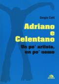 Adriano e Celentano. Un po' artista, un po' uomo