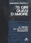 78 giri quasi d'amore. Al riparo da un futuro invadente