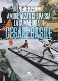 Amore alzati che passa la cummedia di Cesare Basile