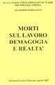 Morti sul lavoro. Demagogia e realtà