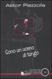 Sono un uomo di tango. Con CD Audio