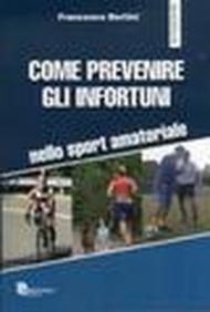 Come prevenire gli infortuni nello sport amatoriale