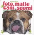 Foto matte di cani scemi