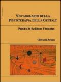 Vocabolario della psicoterapia della Gestalt. Parole che facilitano l'incontro