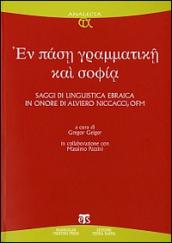 En pase grammatike kai sophia. Saggi di linguistica ebraica in onore di Alviero Niccacci, ofm