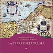 La Terra della parola. Mappe di Terra Santa dal '500 al '700