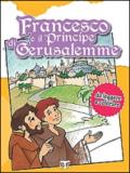 Francesco e il principe di Gerusalemme. Da leggere e colorare