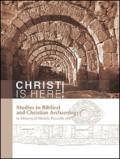 Christ is here! Studies in biblical and Christian archaeology in memory of Michele Piccirillo, ofm. Ediz. italiana e inglese