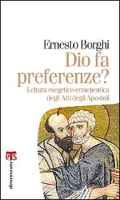 Dio fa preferenze? Lettura esegetico-ermeneutica degli Atti degli Apostoli